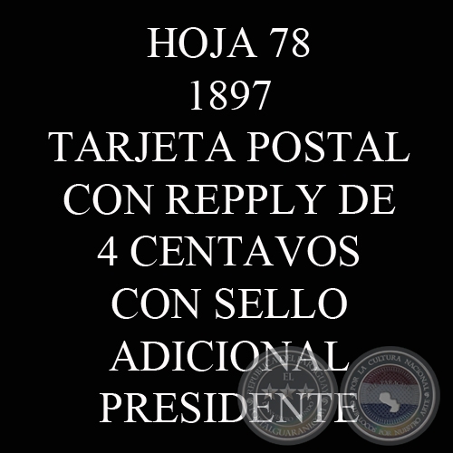 1897 - TARJETA POSTAL CON REPPLY DE 4 CENTAVOS CON SELLO ADICIONAL PRESIDENTE 