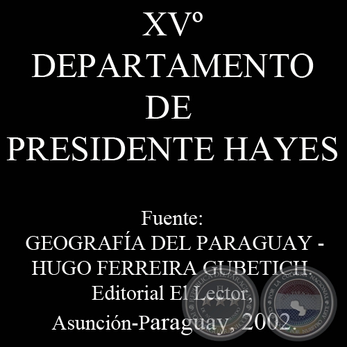 XVº DEPARTAMENTO DE PRESIDENTE HAYES por HUGO FERREIRA GUBETICH