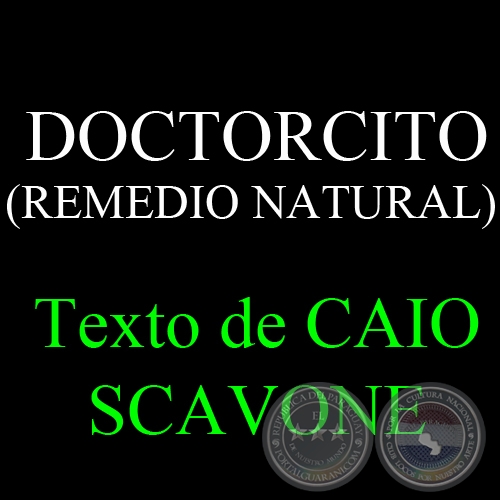 DOCTORCITO (REMEDIO NATURAL) - Texto de CAIO SCAVONE