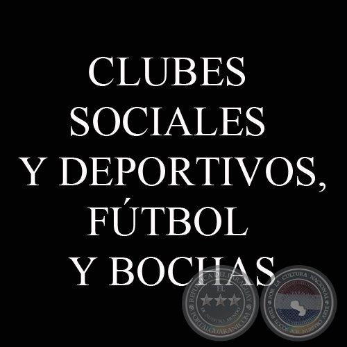 CLUBES SOCIALES Y DEPORTIVOS - FTBOL Y BOCHAS