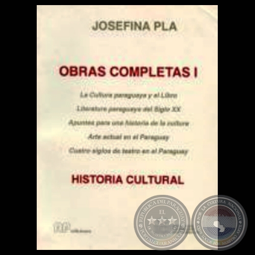 OBRAS COMPLETAS  VOLUMEN I - HISTORIA CULTURAL (Obras de JOSEFINA PL)