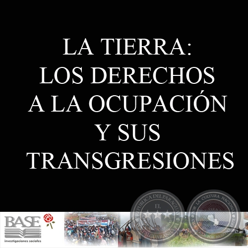 LA TIERRA: LOS DERECHOS A LA OCUPACIN Y SUS TRANSGRESIONES (DR. CARLOS ALBERTO GONZLEZ y DR. JUAN C. RAMREZ MONTALBETTI)