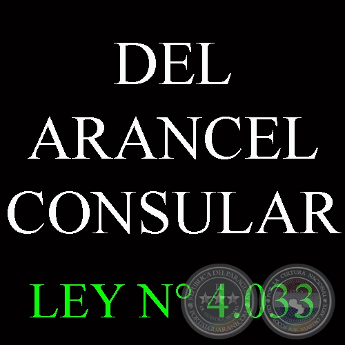 LEY N 4.033 - DEL ARANCEL CONSULAR - MINISTERIO DE RELACIONES EXTERIORES