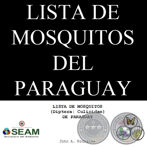 LISTA DE MOSQUITOS DEL PARAGUAY - (DIPTERA: CULICIDAE) - JOHN A. KOCHALKA