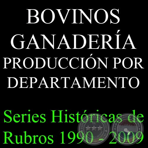 BOVINOS - GANADERA - series histricas de rubros 1990 - 2009