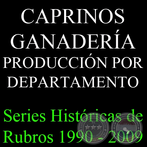 CAPRINOS - GANADERA - series histricas de rubros 1990 - 2009