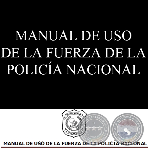 MANUAL DE USO DE LA FUERZA DE LA POLICA NACIONAL