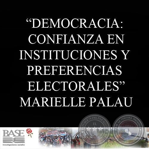 DEMOCRACIA: CONFIANZA EN INSTITUCIONES Y PREFERENCIAS ELECTORALES (MARIELLE PALAU)