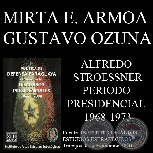DISCURSOS PRESIDENCIALES - GRAL. ALFREDO STROESSNER MATIAUDA (1968 - 1973)