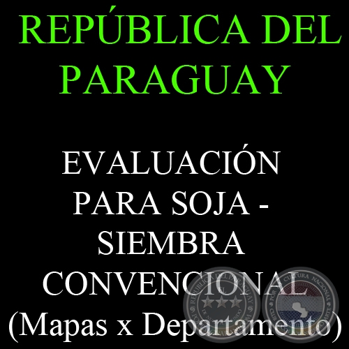 EVALUACIN PARA SOJA - SIEMBRA CONVENCIONAL - REPBLICA DEL PARAGUAY