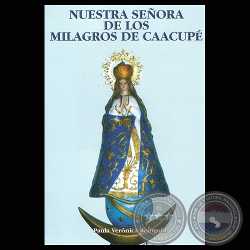 NUESTRA SEORA DE LOS MILAGROS DE CAACUP (PAULA VERNICA REINGOLD)