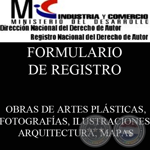 SOLICITUD DE REGISTRO - OBRAS DE ARTES PLTICAS, FOTOGRAFAS, ILUSTRACIONES, OBRAS DE ARQUITECTURA