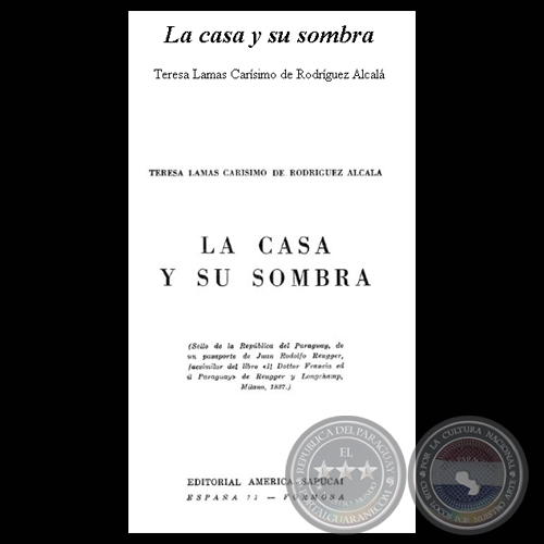 LA CASA Y SU SOMBRA (Cuentos de TERESA LAMAS DE RODRGUEZ ALCAL)