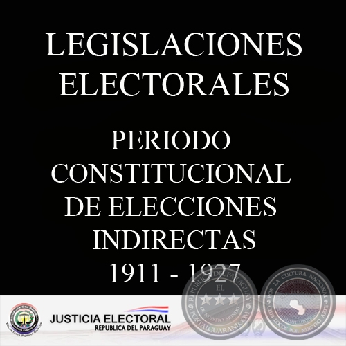 PERIODO CONSTITUCIONAL DE ELECCIONES INDIRECTAS 1911 - 1927 