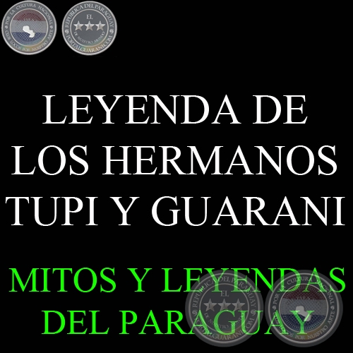 LEYENDA DE LOS HERMANOS TUPI Y GUARANI - Versión de GIRALA YAMPEY