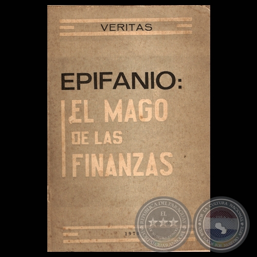 EPIFANIO: EL MAGO DE LAS FINANZAS, 1970 - Por VERITAS