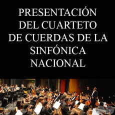 PRESENTACIN DEL CUARTETO DE CUERDAS DE LA SINFNICA NACIONAL