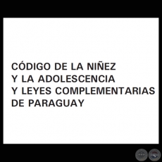 CDIGO DE LA NIEZ Y ADOLESCENCIA DE LA REPBLICA DEL PARAGUAY: LEY N 1680/01