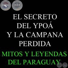 EL SECRETO DEL YPO Y LA CAMPANA PERDIDA (LEYENDA) - Versin: CNDIDO NEZ 