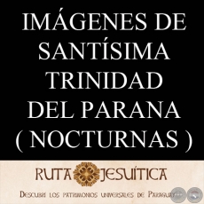 SANTSIMA TRINIDAD DEL PARANA - RECORRIDO VIRTUAL NOCTURNO DE LAS RUINAS JESUTICAS