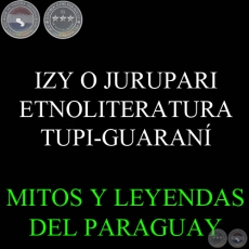 IZY O JURUPARI - ETNOLITERATURA TUPI-GUARAN - Texto de JOO BARBOSA RODRIGUES