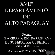 XVIIº DEPARTAMENTO DE ALTO PARAGUAY por HUGO FERREIRA GUBETICH