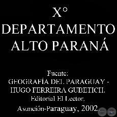 X� DEPARTAMENTO DEL ALTO PARAN� por HUGO FERREIRA GUBETICH