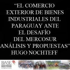 EL COMERCIO EXTERIOR DE BIENES INDUSTRIALES DEL PARAGUAY (HUGO NOCHTEFF)