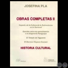 OBRAS COMPLETAS – VOLUMEN II - HISTORIA CULTURAL - Por  JOSEFINA PLÁ