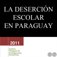 LA DESERCIÓN ESCOLAR EN PARAGUAY, 2011