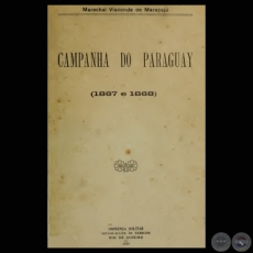 CAMPANHA DO PARAGUAY 1867 e 1868 (MARECHAL VISCONDE DE MARACAJ)