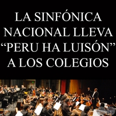 LA SINFNICA NACIONAL LLEVA -PERU HA LUISN- A LOS COLEGIOS