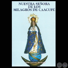 NUESTRA SEORA DE LOS MILAGROS DE CAACUP (PAULA VERNICA REINGOLD)