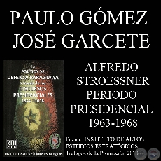 DISCURSOS PRESIDENCIALES - GRAL. ALFREDO STROESSNER MATIAUDA (1963 - 1968)