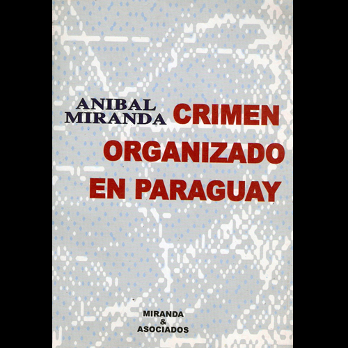 anibal miranda crimen organizado en paraguay tp
