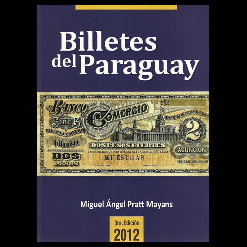 miguel angel pratt mayans billetes del paraguay 1851 2012 portalguarani