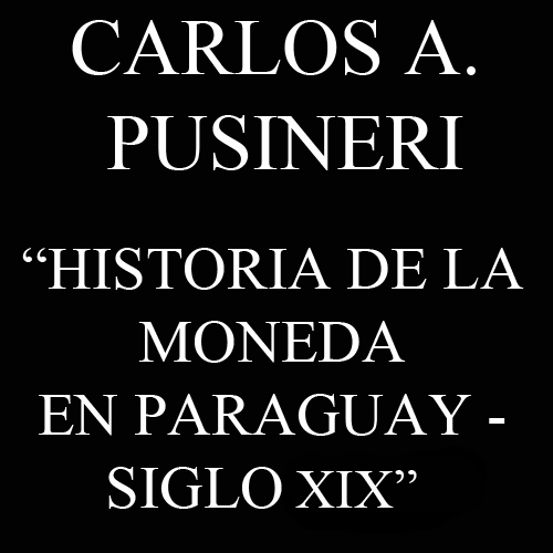 carlos pusineri historia de la moneda siglo XIX