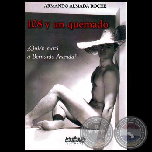 108 Y UN QUEMADO - Autor: ARMANDO ALMADA ROCHE - Año 2012