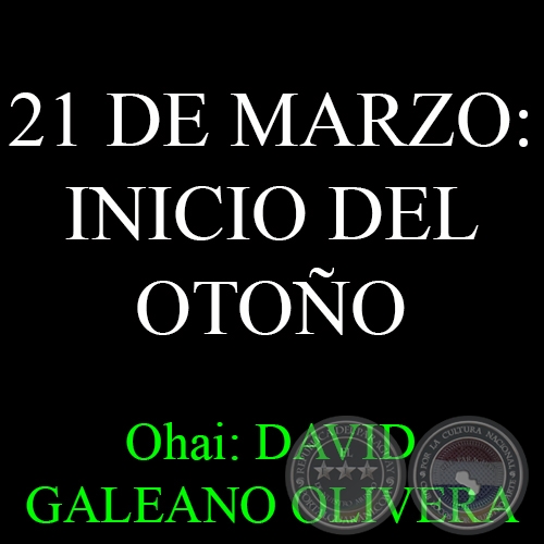 21 DE MARZO: INICIO DEL OTOO - Ohai DAVID GALEANO OLIVERA