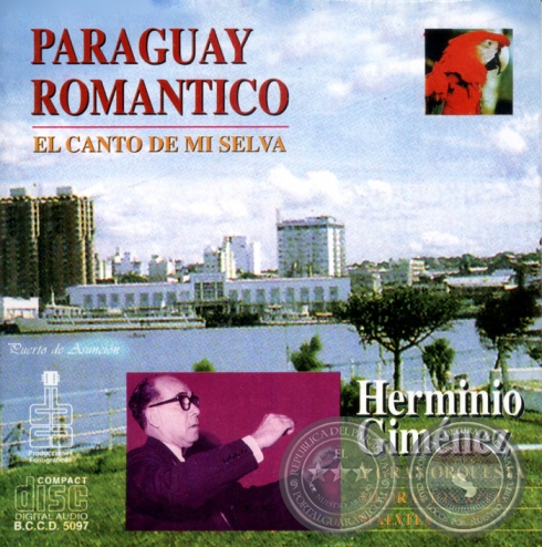 PARAGUAY ROMÁNTICO - El canto de mi Selva - HERMINIO GIMÉNEZ