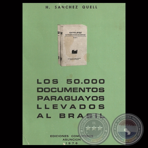 LOS 50.000 DOCUMENTOS PARAGUAYOS LLEVADOS AL BRASIL, 1976 - Por HIPÓLITO SÁNCHEZ QUELL