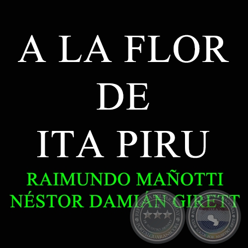 A LA FLOR DE ITA PIRU - RAIMUNDO MAÑOTTI 