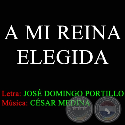 A MI REINA ELEGIDA - Letra de JOSÉ D. PORTILLO