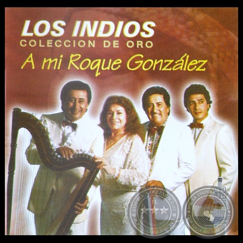 A MI ROQUE GONZLEZ - LOS INDIOS