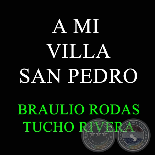 A MI VILLA SAN PEDRO - BRAULIO RODAS