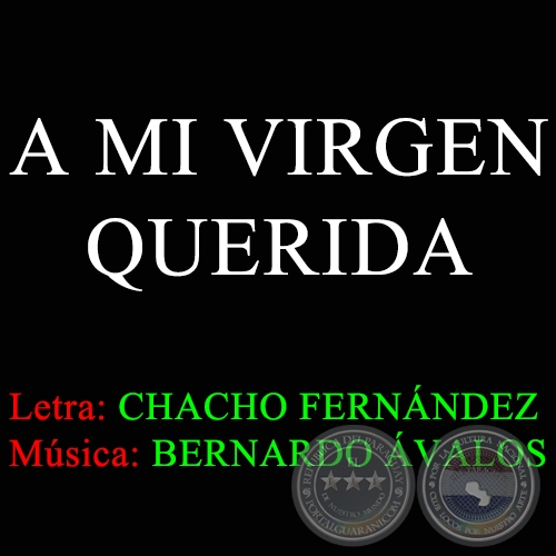 A MI VIRGEN QUERIDA - Música de  BERNARDO ÁVALOS