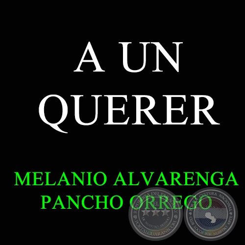 A UN QUERER - Polka de MELANIO ALVARENGA