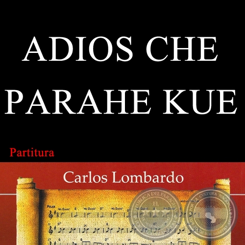 ADIÓS CHE PARAHE KUE (Partitura) - EMILIANO R. FERNÁNDEZ