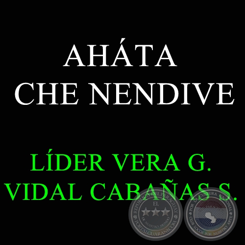 AHÁTA CHE NENDIVE - Polca de LÍDER VERA G. 