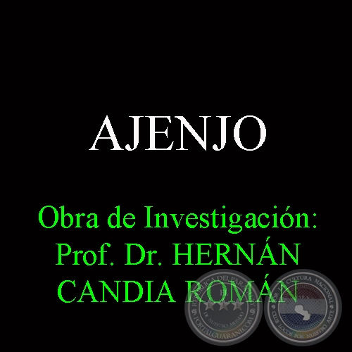 AJENJO - Obra de Investigación: Prof. Dr. HERNÁN CANDIA ROMÁN